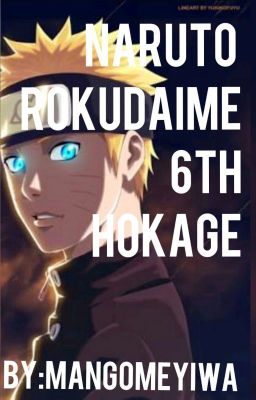 Naruto The Rokudaime Sixth Hokage 