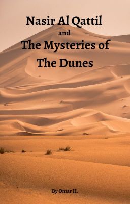 Nasir Al Qattil and The Mysteries of The Dunes