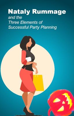 Nataly Rummage and the Three Elements of Successful Party Planning