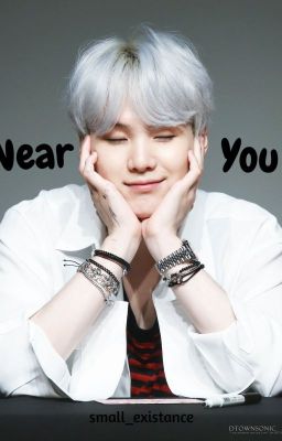 Near You // BTS Suga ff