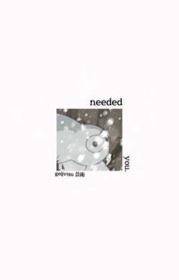 needed you.