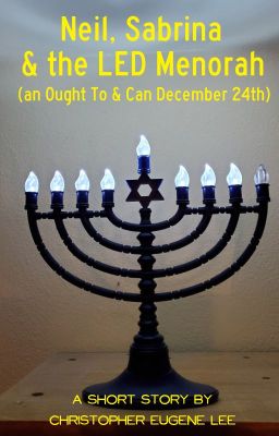 Neil, Sabrina & the LED Menorah (a short story)