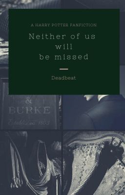 Neither of us will be missed {Harry Potter fanfiction}