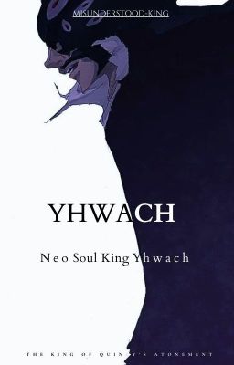 Neo Soul King Yhwach [Being Rewritten]