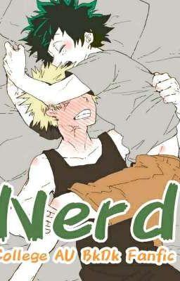 Read Stories Nerd (College AU BkDk Fanfic) - TeenFic.Net