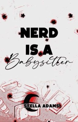 Nerd Is A Babysitter ✓ 