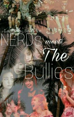 Nerds Meets The Bullies [BP × BTS] ©