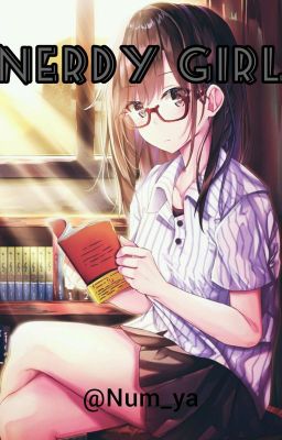 Nerdy Girl🌻 || GL Story || (COMPLETED ✅)