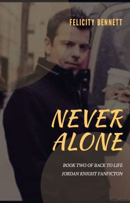 Never Alone(Sequel to Back to Life)