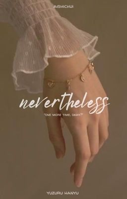 nevertheless || yuzuru hanyu 