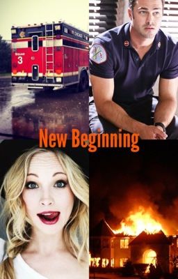 New Beginning (A Chicago Fire Fanfic)