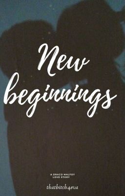 New Beginnings (D.M)