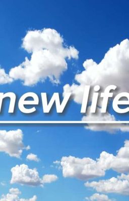 Read Stories New Life - TeenFic.Net