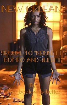 New Orleans// Sequel to 'Kennett's Romeo and Juliet'