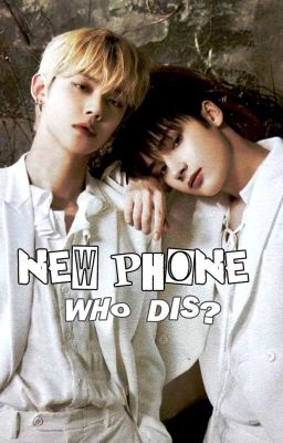 New Phone Who Dis?