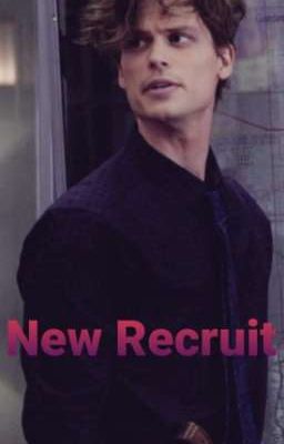 New Recruit (Spencer Reid x OC)