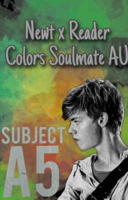 Newt x Reader Colors Soulmate AU