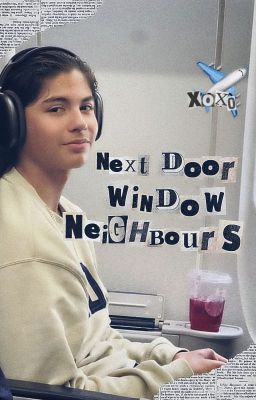 Next Door Window Neighbours - Miguel Cazarez Mora x Y/N M/N L/N