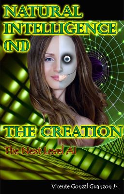 NI (Natural Intelligence) The Creation - Next Level Artificial Intelligence