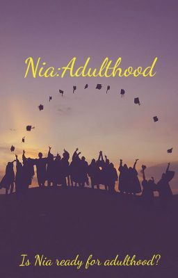Nia: Adulthood