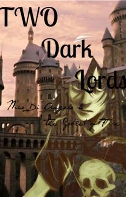 Nico Di Angelo and the Goblet of Fire •Book one of the Two Dark Lords series•