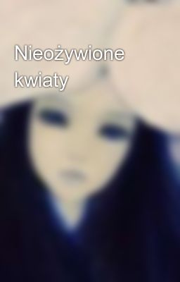 Nieożywione kwiaty