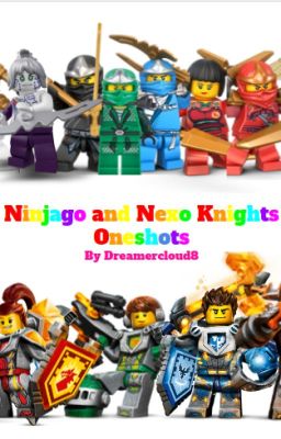 Ninjago and Nexo Knights Oneshots  [REQUESTS CLOSED]