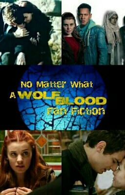 No Matter What- Wolfblood