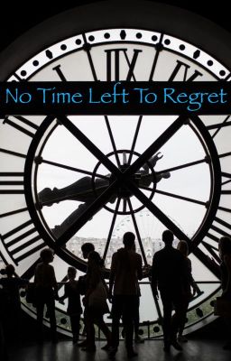 No Time Left To Regret