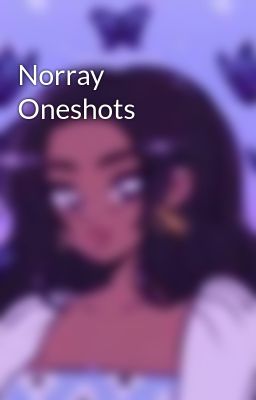 Norray Oneshots