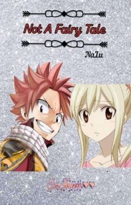 Not A Fairy Tale [NaLu]