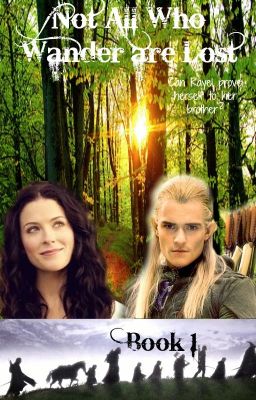 Not All Who Wander Are Lost (A Lord of the Rings fanfiction)
