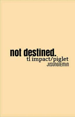 not destined // tl impact x piglet