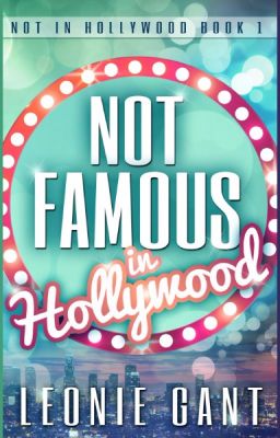 Not Famous in Hollywood (Not in Hollywood Book 1)