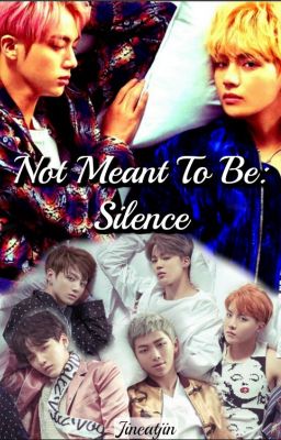 Not Meant To Be: Silence