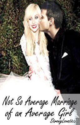 Not So Average Marriage of an Average Girl - Taylor Lautner Fan Fiction