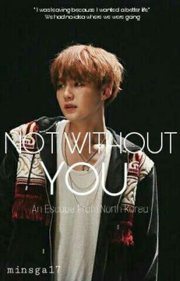 Not Without You | Yoongi