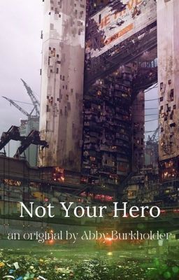 Read Stories Not Your Hero - TeenFic.Net