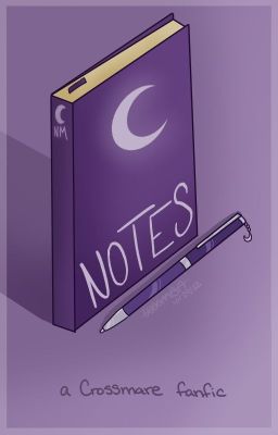 Notes (A Crossmare FanFiction)