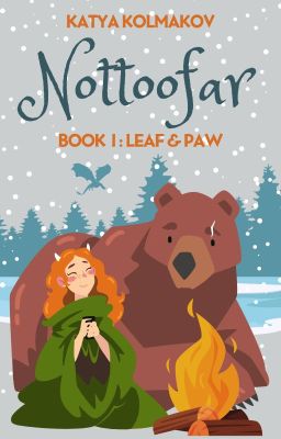 Nottoofar || Book 1: Leaf & Paw {Humour + Romance Fantasy}