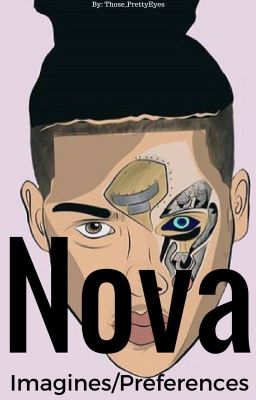 Nova The Rapper Imagines/Preferences