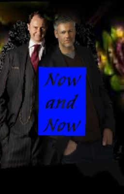 Now And Now (Mystrade)