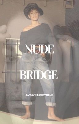 Read Stories Nude Bridge | PRN  - TeenFic.Net