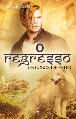 O REGRESSO - Os Lobos de Ester - Livro 5