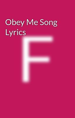 Obey Me Song Lyrics