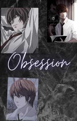 ~Obsession~Yandere Light Yagami x Reader