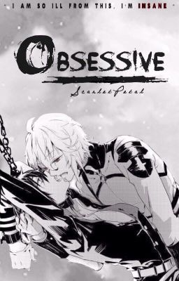 Obsessive ༣ MikaYuu