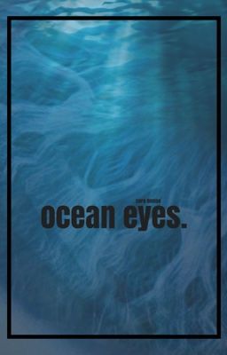 Ocean Eyes ❁ Newt Scamander