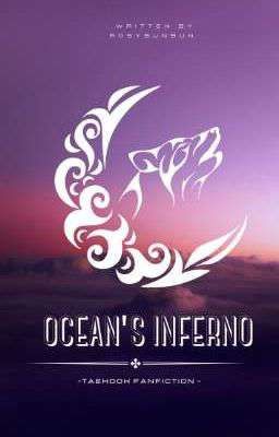 Ocean's inferno ; ➳ 𝚃𝙺｡