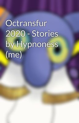 Octransfur 2020 - Stories by Hypnoness (me)